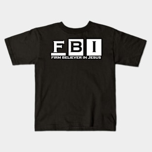 FBI Firm Believer in Jesus Kids T-Shirt